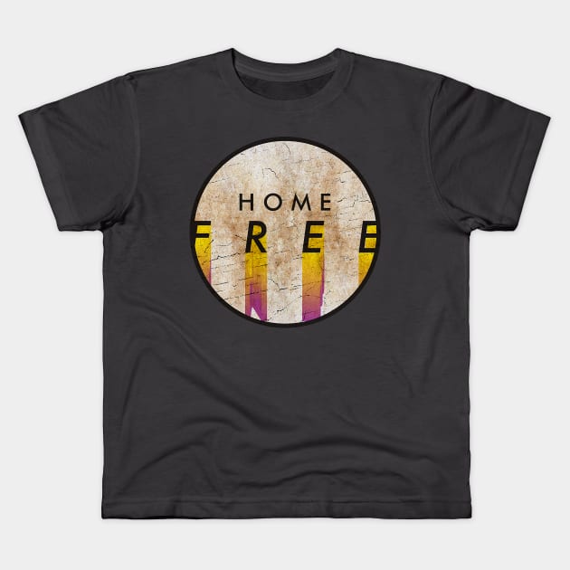 HOME FREE Kids T-Shirt by GLOBALARTWORD